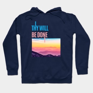 Thy Will Be Done  - Sober Gifts Men Women Hoodie